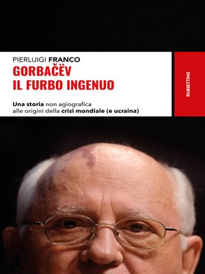 cover image of Gorbacev il furbo ingenuo
